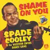 Spade Cooley & The Western Swing Dance Band - Shame On You